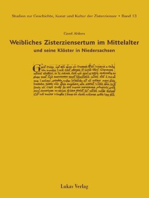 cover image of Studien zur Geschichte, Kunst und Kultur der Zisterzienser / Weibliches Zisterziensertum im Mittelalter und seine Klöster in Niedersachsen